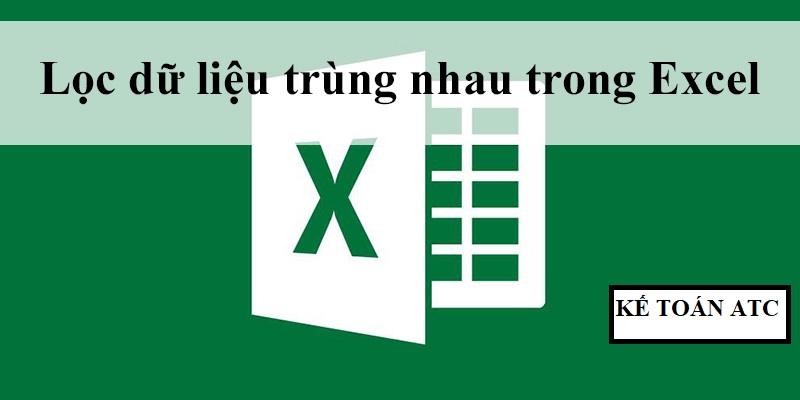 Lop hoc ke toan tai Thanh Hoa Trong quá trình làm việc, việc lọc bỏ những dữ liệu trùng lặp là thao tác thường xuyên mà bạn hay sử dụng.