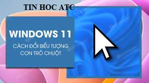 Hoc tin hoc van phong o Thanh Hoa Khi bạn mới mua máy tính về, trên máy tính cài đặt biểu tượng chuột khó nhìn và bạn muốn thay đổi