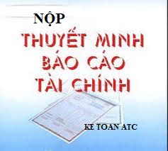 Đào tạo kế toán tại Thanh Hóa Cách nộp thuyết minh báo cáo tài chính qua mạng như thế nào? Hôm nay kế toán ATC xin thông tin đến bạn đọc nhé!