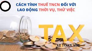 Đào tạo kế toán ở Thanh Hóa Lao động thời vụ dưới 3 tháng có hợp đồng và không có hợp đồng thì thuế TNCN được khấu trừ như thế nào? Kế toán