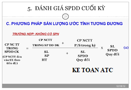 Đào tạo kế toán tại Thanh Hóa Đánh giá sản phẩm dở dang theo khối lượng sản phẩm hoàn thành tương đương cũng là một phương pháp khá phổ