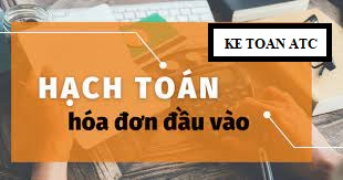 Đào tạo kế toán tại Thanh Hóa Để cân đối giữa chi phí và thuế thì pahor hạch toán hóa đơn đầu vào như thế nào? Chúng ta cùng tìm hiểu