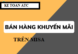 lop dao tao ke toan o thanh hoa Bài trước kế toán ATC đã thông tin đến bạn về cách hạch toán bán hàng kèm khuyến mãi, hôm nay chúng tôi