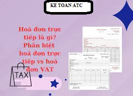 Học kế toán thuế tại Thanh Hoá Hôm nay kế toán ATC xin chia sẽ thông tin về hóa đơn trực tiếp? Hóa đơn trực tiếp và hóa đơn VAT khác nhau