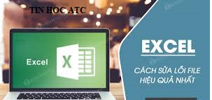 Học tin học văn phòng tại Thanh Hóa Flie excel của bạn bị lỗi, bạn chưa biết cách khắc phục? Mời bạn theo dõi bài viết dưới đây để