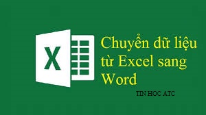 Học tin học văn phòng ở Thanh Hóa Để chuyển một file excel sang word, tin học ATC xin giới thiệu bạn hai cách sau đây:Cách 1: Copy Và