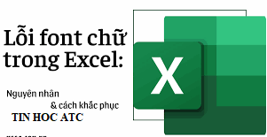 Học tin học văn phòng tại Thanh Hóa Bạn thường xuyên gặp lỗi font chữ trong excel? Nhưng chưa biết cách sửa. Mời bạn theo dõi