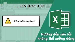 Học tin học văn phòng tại Thanh Hóa Khi bạn gặp lỗi không xuống dòng được trong excel, hãy tham khảo cách làm trong bài viết sau nhé!