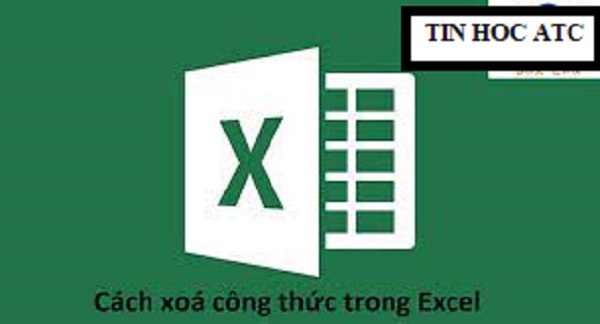 Hoc tin hoc tai thanh hoa Muốn xóa công thức nhanh trên excel, bạn hãy làm theo hai cách bên dưới mà tin học ATC hướng dẫn nhé!