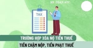 Học kế toán thuế tại Thanh Hoá Trường hợp nào được xóa nợ tiền thuế, tiền chậm nộp thuế, tiền phạt theo quy định của luật quảnlý thuế?