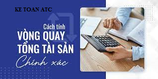 lop dao tao ke toan o thanh hoa Vòng quay tổng tài sản là gì? Công thức tính như thế nào? Chúng ta cùng tìm hiểu ngay nhé!Khái