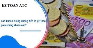 Học kế toán tại thanh hóa Các khoản tương đương tiền là gì? Đặc điểm và hạn chế của các khoản này? Bai viếtsau đây chúng ta cùng tìm hiểu về