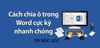 Học tin học văn phòng ở Thanh Hóa Trong văn bản bạn muốn tách hoặc gộp ô cho bảng biểu nhưng chưa biết cách làm? Hãy thực hiện theo các