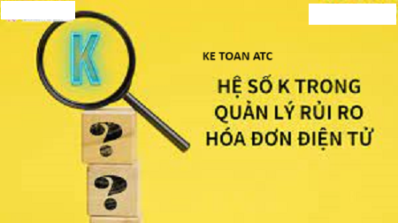 Học kế toán tại thanh hóa Hệ số K là gì? Hệ số K bằng mấy thì an toàn? Chúng ta cùng tìm hiểu trong bài viết ngày hôm nay nhé!Hệ số