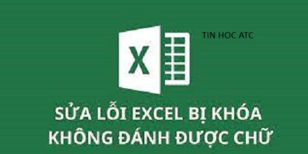 Học tin học văn phòng tại Thanh Hóa Khi file excel bị khóa không đánh được chữ? Cách khắc phục là gì ?Mời bạn theo dõi bài viết sau