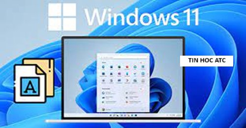 Học tin học ở thanh hóa Bạn muốn cài đặt thêm nhiều font chữ cho win 11 nhưng chưa biết cách làm? Tin học ATC sẽ hướng dẫn chi tiết cách cài