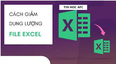 Học tin học ở thanh hóa Hiệu suất công việc sẽ giảm đi nếu dung lượng file excel quá lớn, khiến cho thao tác bị chậm. Vậy có cách nào để