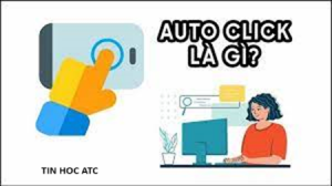 Học tin học tại thanh hóa Khi sử dụng Auto Click sẽ giúp bạn tiết kiệm được thời gian và tăng hiệu suất công việc. Chúng ta cùng tìm