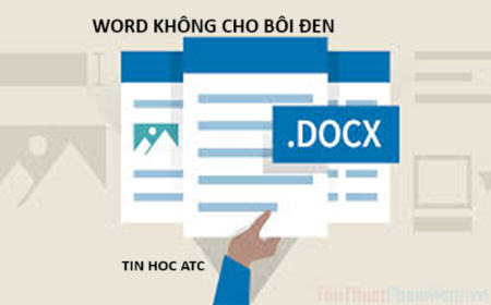 Học tin học văn phòng ở Thanh Hóa Nếu file word của bạn đang gặp tình trạng không cho bôi đen, bạn hãy thử làm theo chỉ dẫn của bạn