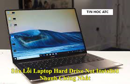 Trung tâm tin học ở thanh hóa Lỗi hard drive not installed là lỗi gì?Cách khắc phục lỗi này như thế nào? Chúng ta cùng tìm hiểu ngay nhé!