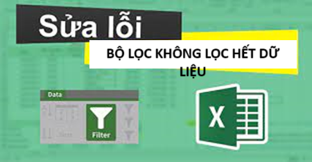 Học tin học tại thanh hóa Bạn đang dùng bộ lọc để lọc dữ liệu nhưng phát hiện ra dữ liệu lọc không hết, trường hợp này sẽ xử lý như thế nào?