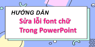 Hoc tin hoc o thanh hoa Nguyên nhân tại sao không gõ được dấu tiếng việt trong Powerpoint? Cách khắc phục lỗi này như thế nào? Mời bạn