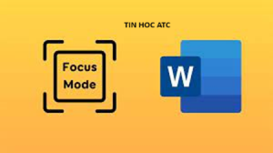 Trung tâm tin học tại thanh hóa Bạn đang muốn biết cách bật chế độ focus mode trên Microsoft Word? Tin học ATC xin chia sẽ bạn cách làm sau:
