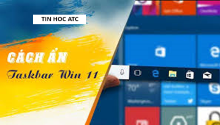 Học tin học văn phòng ở Thanh Hóa Xin chào các bạn, hôm nay tin học ATC sẽ chia sẽ đến bạn đọc cách ẩn icon trên thanh Taskbar của win 11,