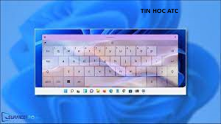 Học tin học văn phòng tại Thanh Hóa Các tùy chọn của bạn phím ảo có những gì? Bạn đã nắm rõ chưa? Nếu chưa mời bạn tham khảo bài