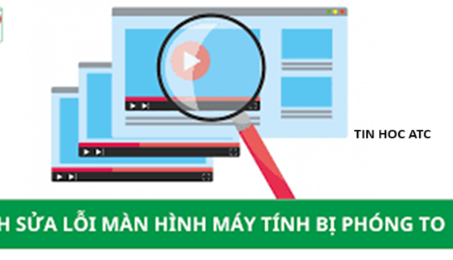 Học tin học tại thanh hóa Màn hình của bạn đang bị phóng to và bạn đang chưa biết cách sửa? Mời bạn tham khảo bài viết sau đây nhé!