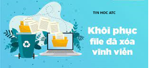 Học tin học văn phòng ở Thanh Hóa Làm cách nào để khôi phục lại file đã xóa vĩnh viễn? Nếu bạn muốn biết câu trả lời mời các bạn theo dõi