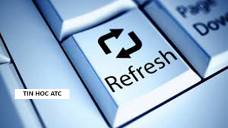 Học tin học văn phòng ở Thanh Hóa Bạn đã biết cách sửa lỗi máy tính không Refresh được chưa? Nếu chưa mời bạn tham khảo bài viết này