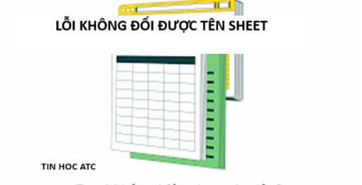 Trung tâm tin học tại thanh hóa Vì sao không đổi được tên sheet? Làm thế nào để khắc phục tình trạng này? Mời bạn tham khảo bài viết