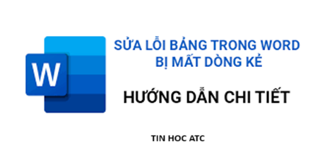 Học tin học văn phòng ở Thanh Hóa Bạn đang mất nhiều thời gian để xử lý lỗi bảng trong word bị mất dòng kẻ? Tin học ATC xin mách bạn cách