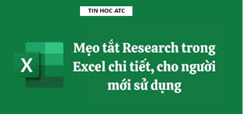 Học tin học cấp tốc tại thanh hóa Làm thế nào để tắt research trong excel, tin học ATC xin chia sẽ cách làm trong bài viết hôm nay nhé!
