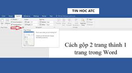 Học tin học tại thanh hóa Bài viết sau đây tin học ATC xin chia sẽ đến bạn đọc về cách gộp 2 trang thành 1 trang trong word, mời bạn tham