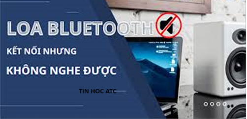 Trung tâm tin học tại thanh hóa Làm thế nào khi đã kết nối bluetooth nhưng vẫn không có tiếng? Tin học ATC có câu trả lời cho bạn đây, mời