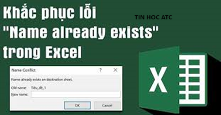 Trung tam tin hoc o thanh hoa Khi các tên của các sheet đặt trùng nhau sẽ xuất hiện lỗi Name already exists. Vậy trong trường hợp đó