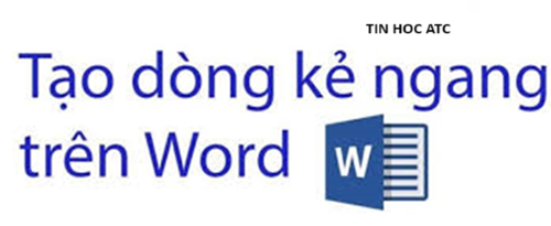 Trung tâm tin học tại thanh hóa Tạo dòng kẻ trong word như thế nào? Tin học ATC có câu trả lời cho bạn trong bài viết dưới đây nhé!