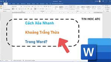 Học tin học cấp tốc tại thanh hóa Bạn đang muốn xóa những khoảng trắng thừa trong word? Tin học ATC xin chia sẽ cách làm trong bài