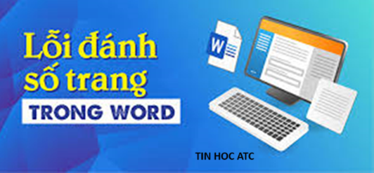 Hoc tin hoc tai thanh hoa Nếu bạn chưa biết cách sửa lỗi đánh số trang bị lặp lại trongh word, tin học ATC xin chia sẽ đến bạn đọc