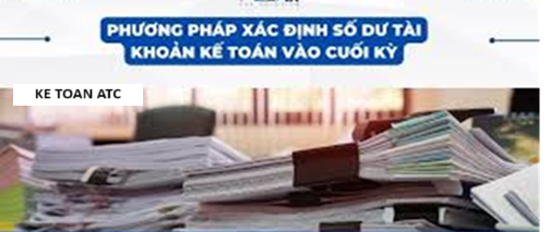 Học kế toán tại thanh hóa Số dư cuối kỳ phản ánh giá trị còn lại của các giao dịch đã được ghi nhận trong kỳ.Bài viết sau đây kế toán ATC sẽ