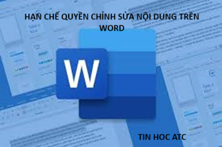 Học tin học tại thanh hóa Bạn đã biết đến tính năng hạn chế quyền thay đổi nội dung trên word? Mời bạn tham khảo bài viết dưới đây nhé!