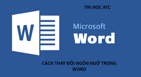 Học tin học văn phòng ở Thanh Hóa Bạn muốn thay đổi ngôn ngữ trong Microsoft Word? Nếu bạn muốn có câu trả lời mời bạn tham khảo