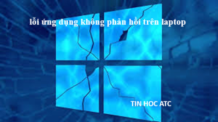 Học tin học văn phòng ở Thanh Hóa Bạn bực mình vì lỗi không phản hồi trên laptop? Hãy thử cách làm sau để khắc phục lỗi đó nhé!