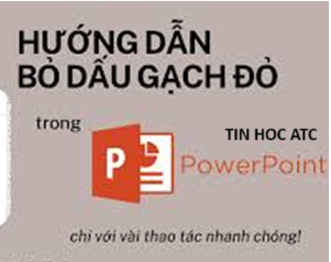 Học tin học thực hành ở thanh hóa Gạch đỏ trong powerpoint làm bạn khó chịu, bạn muốn xóa nó đi, mời bạn tham khảo bài viết sau đây nhé!