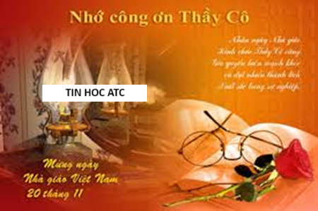 Học tin học văn phòng ở Thanh Hóa Ngày 20 tháng 11 hàng năm là dịp để tôn vinh các thầy cô giáo, những người đã dành cả tâm huyết và trí