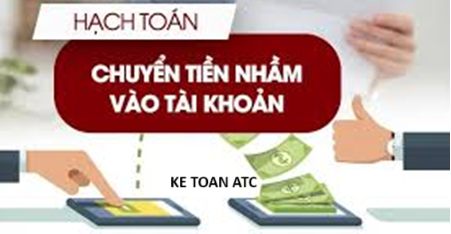 Học kế toán tại thanh hóa Nếu doanh nghiệp chuyển nhầm tài khoản thì hạch toán ra sao? Mời bạn tham khảo bài viết dưới đây nhé!