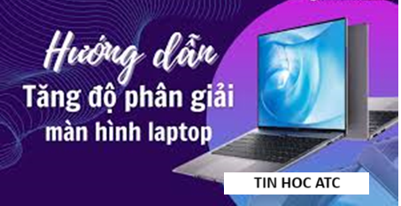 Học tin học văn phòng ở Thanh Hóa Bạn có thề thay đổi độ phân giải cho máy tính win 11 của bạn, bằng cách:Thay đổi độ phân giải cho máy