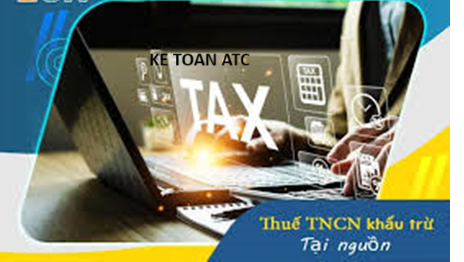 Học kế toán thuế tại Thanh Hoá Khấu trừ thuế TNCN tại nguồn là gì? Có mấy loại thu nhập khấu trừ thuế tại nguồn như thế nào? Mời bạn